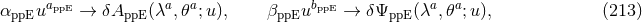 αppEuappE → δAppE (λa, 𝜃a;u), βppEubppE → δΨppE (λa,𝜃a;u), (213 )