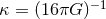 κ = (16πG )−1