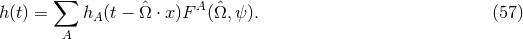 h(t) = ∑ h (t − Ωˆ⋅ x)FA (ˆΩ,ψ ). (57 ) A A