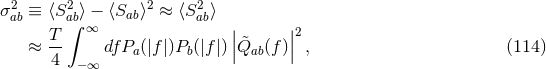 2 2 2 2 σab ≡ ⟨Sa∫b⟩ −∞ ⟨Sab⟩ ≈ ⟨S ab⟩ | | ≈ T- dfP (|f|)P (|f|)|&tidle;Q (f)|2, (114 ) 4 −∞ a b | ab |