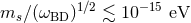 1∕2 −15 ms∕ (ωBD ) ≲ 10 eV
