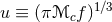 u ≡ (π β³ f)1β3 c