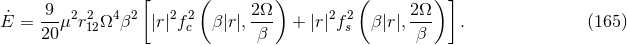 [ ( ) ( ) ] E˙= -9μ2r2 Ω4 β2 |r |2f2 β |r|, 2Ω + |r|2f2 β |r|, 2Ω . (165 ) 20 12 c β s β