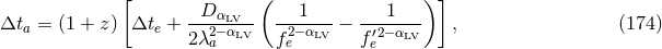 [ ( ) ] Δta = (1 + z) Δte + --DαLV-- ---1---− ---1---- , (174 ) 2λ2−a αLV fe2− αLV f′e2−αLV