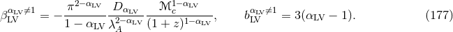 2− αLV 1−αLV βLαVLV⁄=1 = − π-------D-αLV----ℳ-c------, bαLLVV⁄=1 = 3(αLV − 1). (177 ) 1 − αLV λ2A−αLV(1 + z)1−αLV