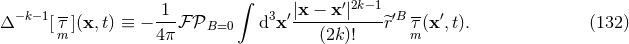 ∫ − k−1 -- -1- 3 ′|x-−-x′|2k−-1 ′B -- ′ Δ [τm ](x,t) ≡ − 4π ℱ 𝒫B=0 d x (2k )! ^r τm(x ,t). (132 )