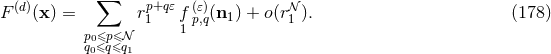 F (d)(x ) = ∑ rp+q 𝜀f(𝜀)(n ) + o (r𝒩 ). (178 ) 1 1p,q 1 1 pq0≤0≤pq≤≤q𝒩1