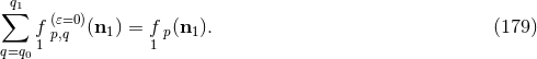 q ∑ 1 (𝜀=0) f p,q (n1) = f p(n1). (179 ) q=q01 1
