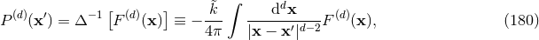 &tidle; ∫ d P (d)(x′) = Δ −1[F (d)(x)] ≡ − -k- ----d-x----F (d)(x), (180 ) 4π |x − x′|d− 2