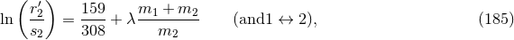 ( ′) r2 159- m1-+--m2- ln s2 = 308 + λ m2 (and1 ↔ 2 ), (185 )