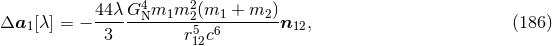 4 2 Δa [λ] = − 44λ-G-Nm1m--2(m1-+-m2-)n , (186 ) 1 3 r512c6 12