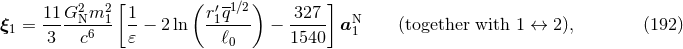 [ ( ) ] 11 G2Nm21 1 r′1q1∕2 327 N ξ1 = ------6-- --− 2 ln ------ − ----- a 1 (together with 1 ↔ 2), (192 ) 3 c 𝜀 ℓ0 1540