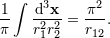 1 ∫ d3x π2 π- r2r2= r-. 1 2 12
