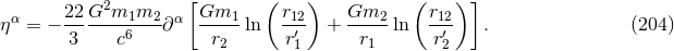 [ ( ) ( ) ] α 22 G2m1m2 α Gm1 r12 Gm2 r12 η = − -------6----∂ -----ln --′ + -----ln --′ . (204 ) 3 c r2 r1 r1 r2