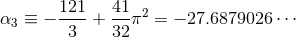 121- 41-2 α3 ≡ − 3 + 32π = − 27.6879026 ⋅⋅⋅