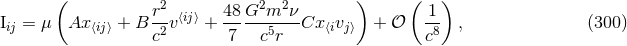 ( 2 2 2 ) ( ) I = μ Ax + B r-v⟨ij⟩ + 48-G-m--ν-Cx v + 𝒪 1- , (300 ) ij ⟨ij⟩ c2 7 c5r ⟨i j⟩ c8