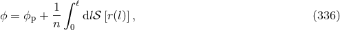 ∫ ℓ 1- ϕ = ϕp + n 0 dl𝒮 [r(l)], (336 )