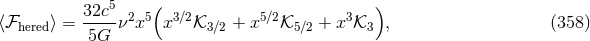 ( ) 32c5-2 5 3∕2 5∕2 3 ⟨ℱhered⟩ = 5G ν x x 𝒦3∕2 + x 𝒦5∕2 + x 𝒦3 , (358 )