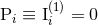 Pi ≡ I(i1)= 0