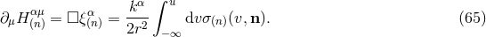 ∫ αμ α kα-- u ∂μH (n) = □ ξ(n) = 2r2 dvσ (n)(v,n ). (65 ) −∞