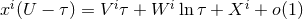 i i i i x (U − τ) = V τ + W ln τ + X + o(1)