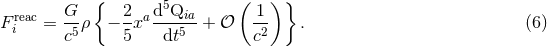 { ( )} reac G- 2- ad5Qia- 1- Fi = c5ρ − 5 x dt5 + 𝒪 c2 . (6 )