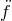 ¨f