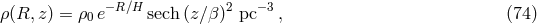 − R∕H 2 − 3 ρ(R, z) = ρ0e sech (z∕β ) pc , (74 )