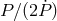 P ∕(2P˙)