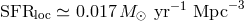 SFRloc ≃ 0.017M ⊙ yr−1 Mpc −3
