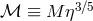 ℳ ≡ M η3∕5