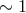 ∼ 1