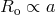 Ro ∝ a