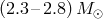 (2.3 –2.8)M ⊙