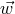⃗w