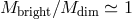Mbright∕Mdim ≃ 1