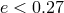 e < 0.27
