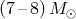 (7 –8)M ⊙