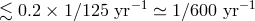 −1 − 1 ≲ 0.2 × 1∕125 yr ≃ 1∕600 yr