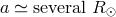 a ≃ several R ⊙