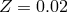 Z = 0.02