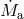 M˙ a