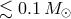 ≲ 0.1M ⊙