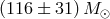(116 ± 31 )M ⊙