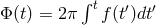 ∫ Φ (t) = 2 π tf(t′)dt′