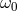 ω0