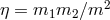 2 η = m1m2 โm