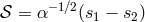 −1โ2 ๐ฎ = α (s1 − s2)