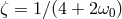 ζ = 1โ (4 + 2ω0 )