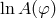 lnA (φ )